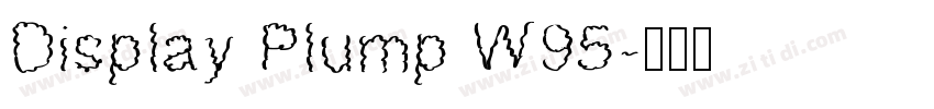 Display Plump W95字体转换 Display Plump W95字体转换